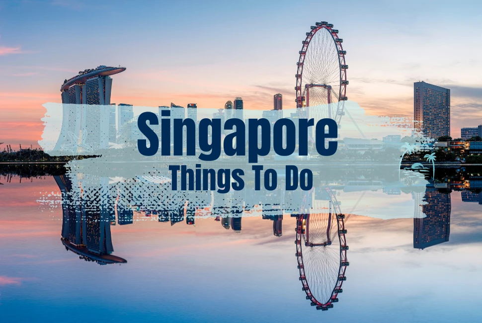 7 Best Singapore SG Things to Do